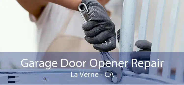 Garage Door Opener Repair La Verne - CA