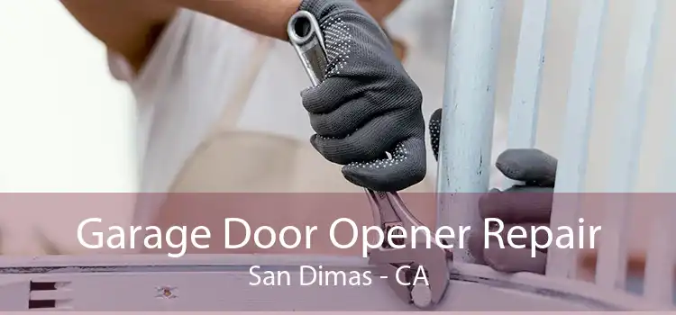 Garage Door Opener Repair San Dimas - CA