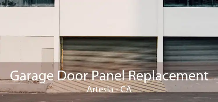 Garage Door Panel Replacement Artesia - CA