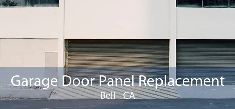 Garage Door Panel Replacement Bell - CA
