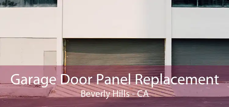 Garage Door Panel Replacement Beverly Hills - CA