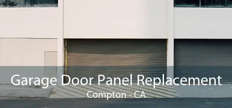 Garage Door Panel Replacement Compton - CA