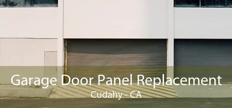 Garage Door Panel Replacement Cudahy - CA