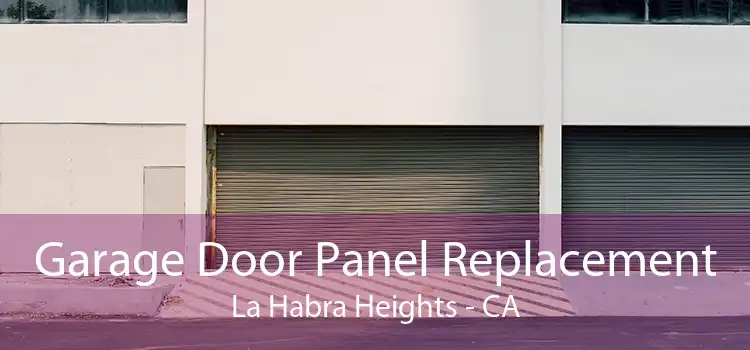 Garage Door Panel Replacement La Habra Heights - CA