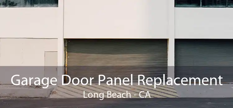 Garage Door Panel Replacement Long Beach - CA