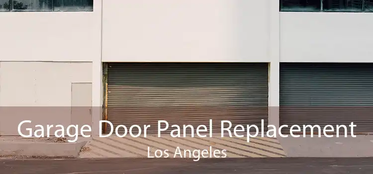 Garage Door Panel Replacement Los Angeles