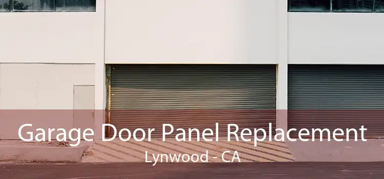 Garage Door Panel Replacement Lynwood - CA