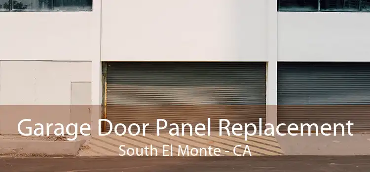 Garage Door Panel Replacement South El Monte - CA