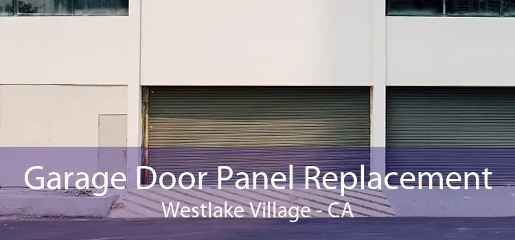 Garage Door Panel Replacement Westlake Village - CA