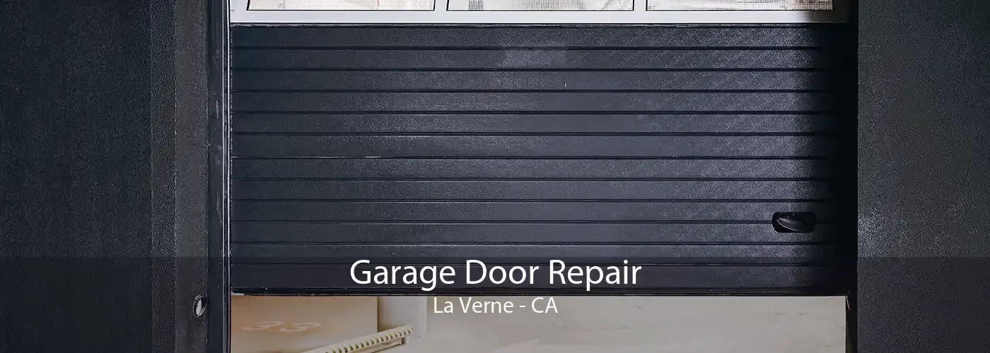 Garage Door Repair La Verne - CA