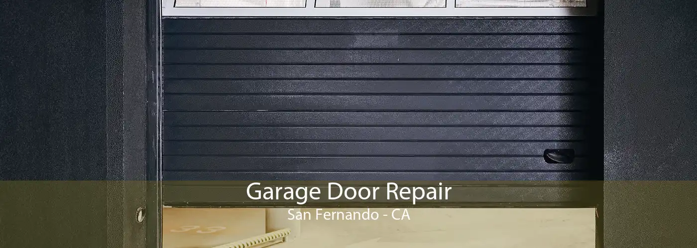 Garage Door Repair San Fernando - CA