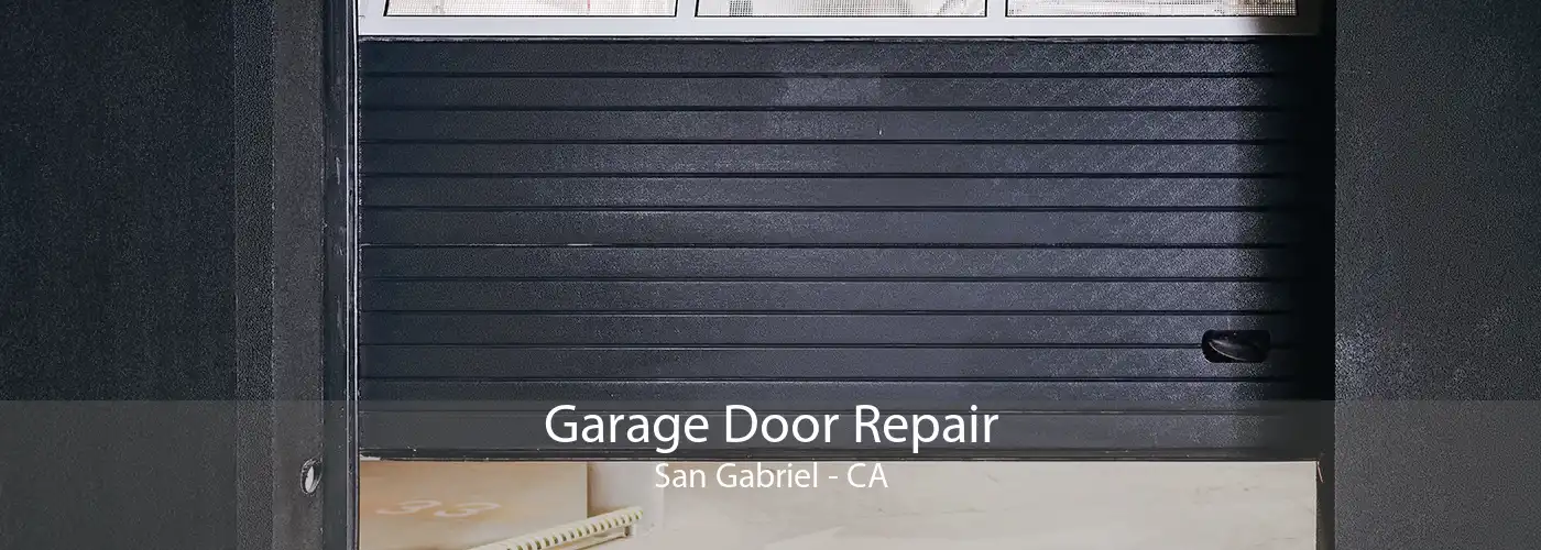 Garage Door Repair San Gabriel - CA