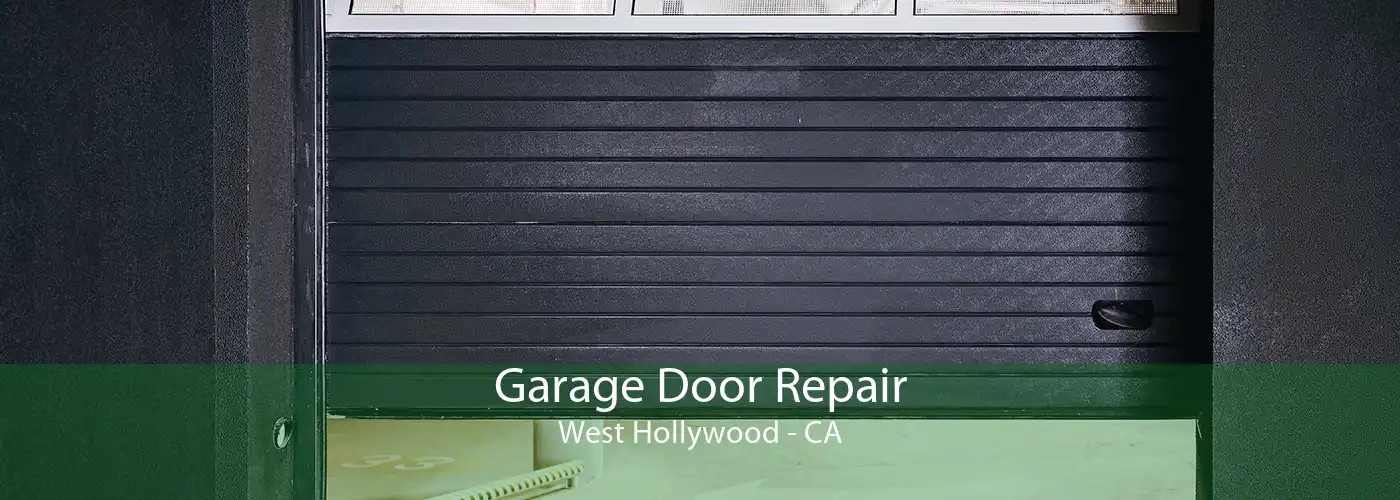 Garage Door Repair West Hollywood - CA