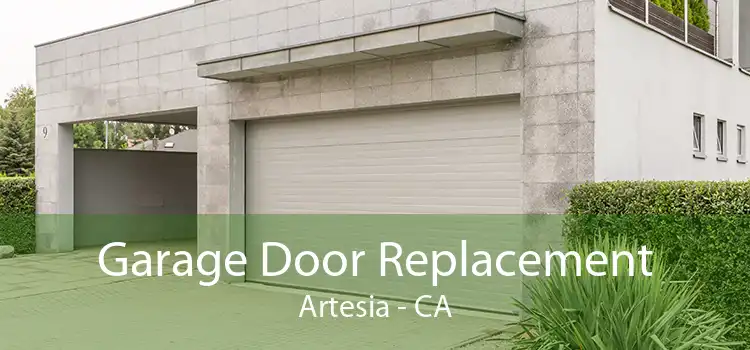 Garage Door Replacement Artesia - CA