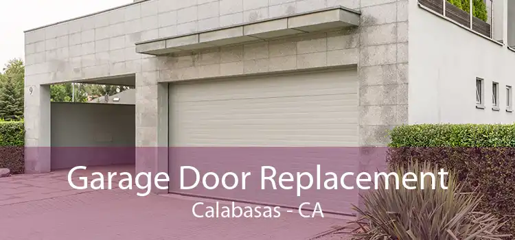 Garage Door Replacement Calabasas - CA