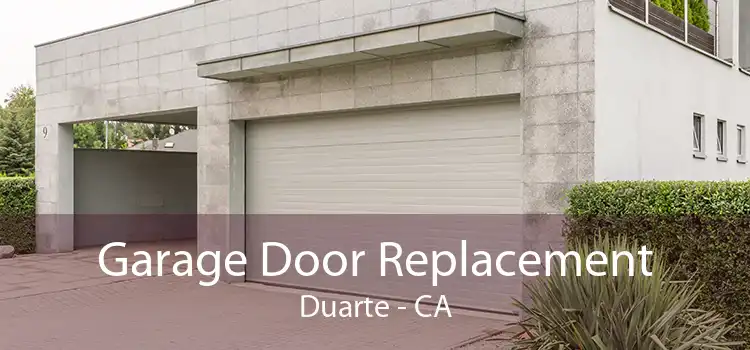 Garage Door Replacement Duarte - CA
