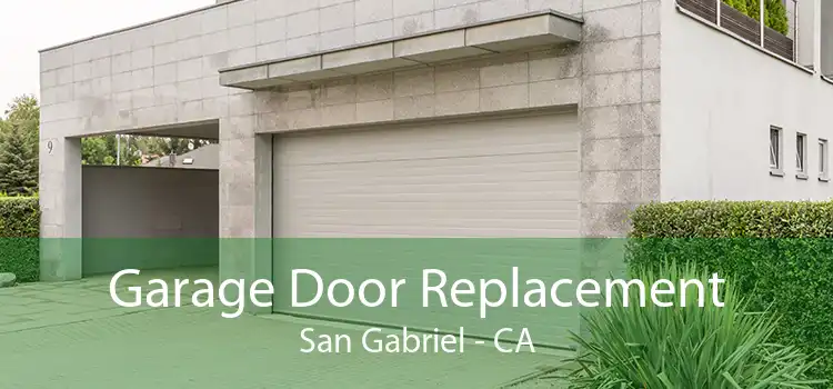 Garage Door Replacement San Gabriel - CA