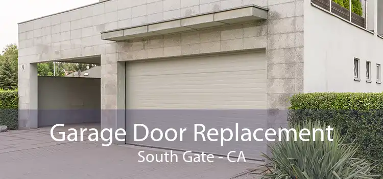 Garage Door Replacement South Gate - CA