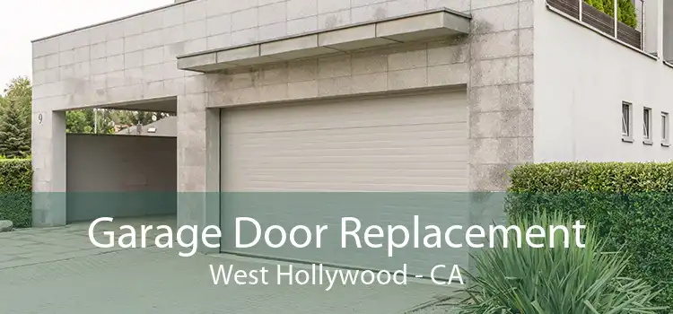 Garage Door Replacement West Hollywood - CA