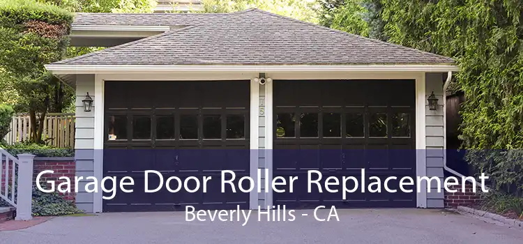 Garage Door Roller Replacement Beverly Hills - CA