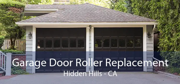 Garage Door Roller Replacement Hidden Hills - CA