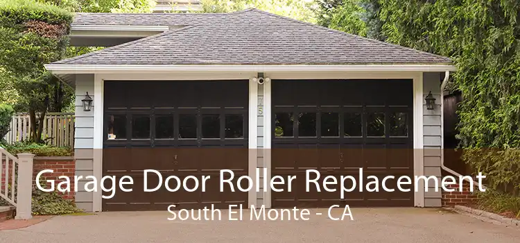 Garage Door Roller Replacement South El Monte - CA