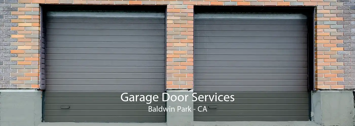 Garage Door Services Baldwin Park - CA