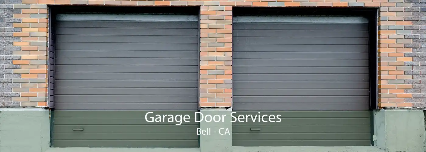 Garage Door Services Bell - CA