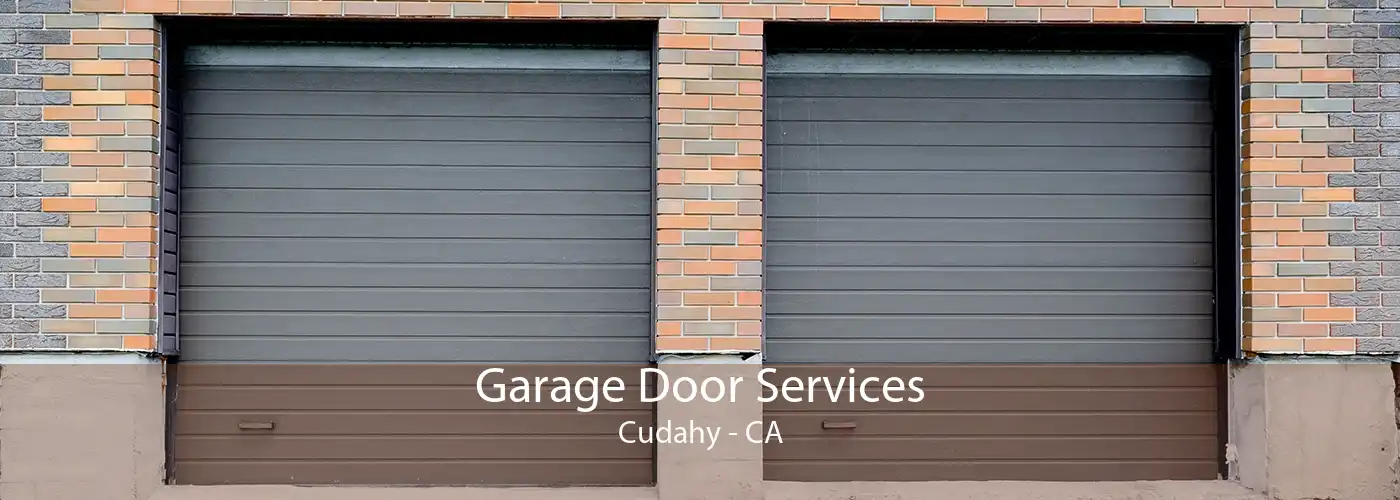 Garage Door Services Cudahy - CA
