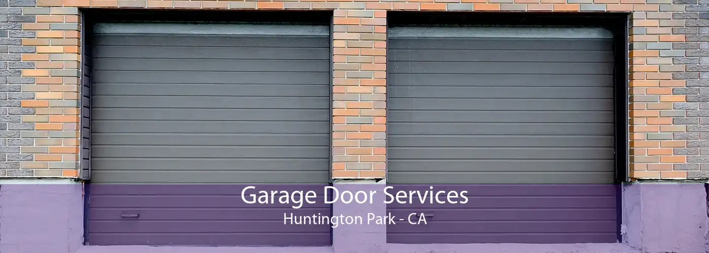 Garage Door Services Huntington Park - CA
