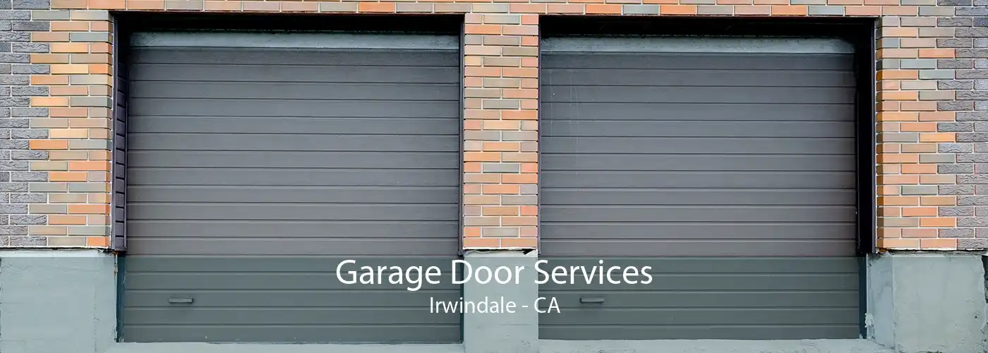 Garage Door Services Irwindale - CA
