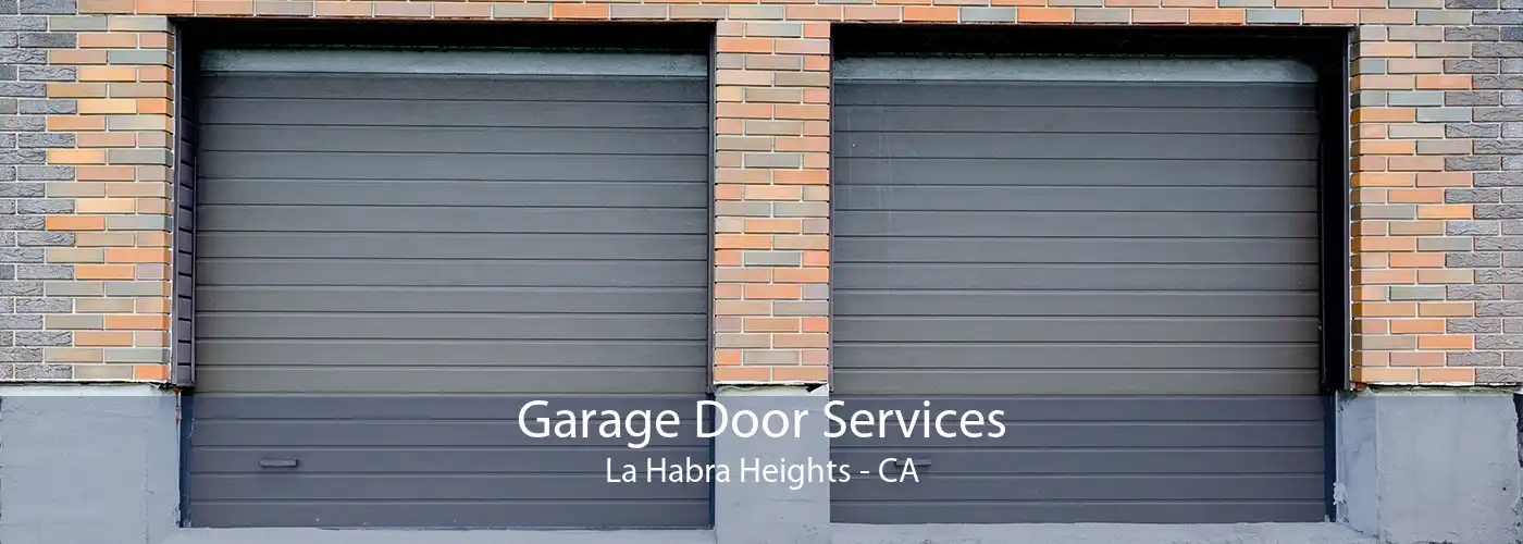 Garage Door Services La Habra Heights - CA