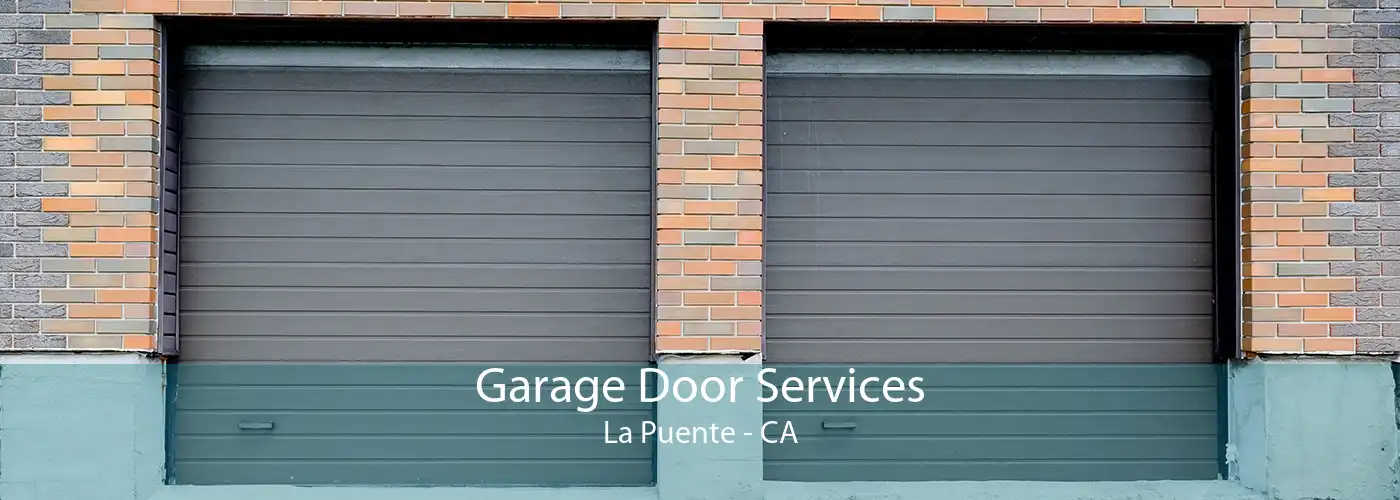 Garage Door Services La Puente - CA