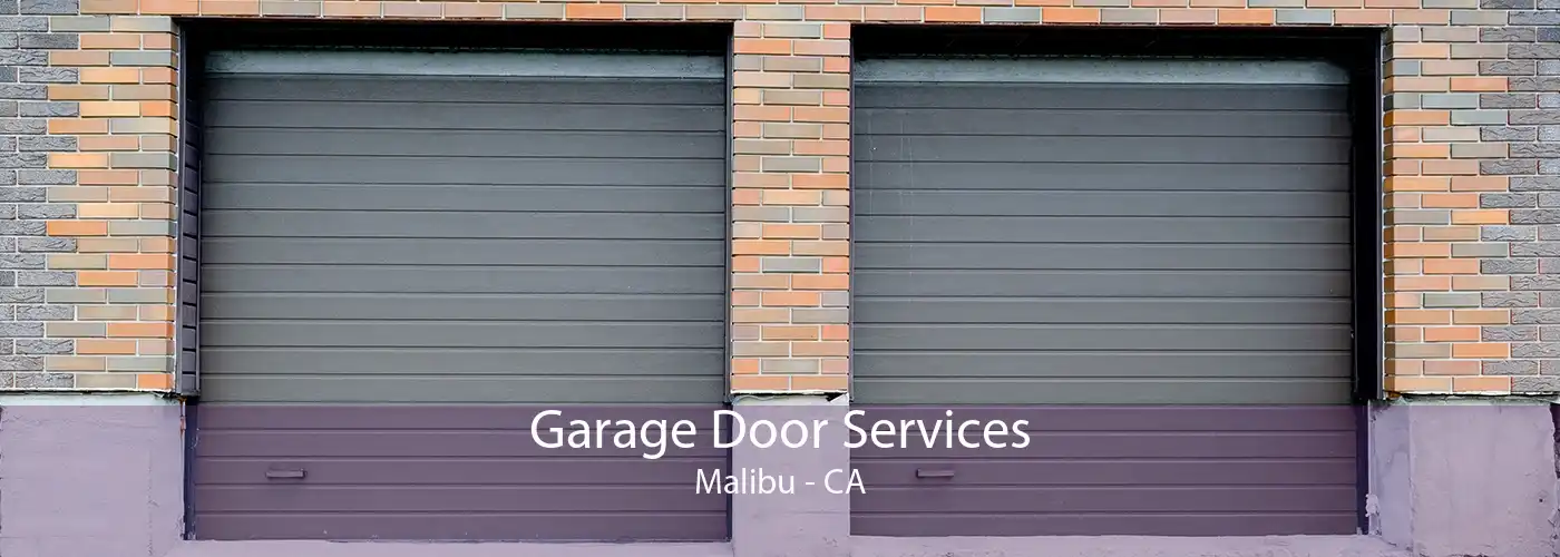 Garage Door Services Malibu - CA