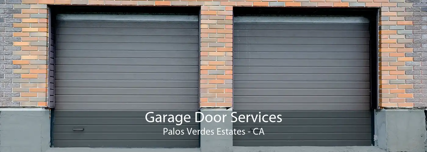 Garage Door Services Palos Verdes Estates - CA