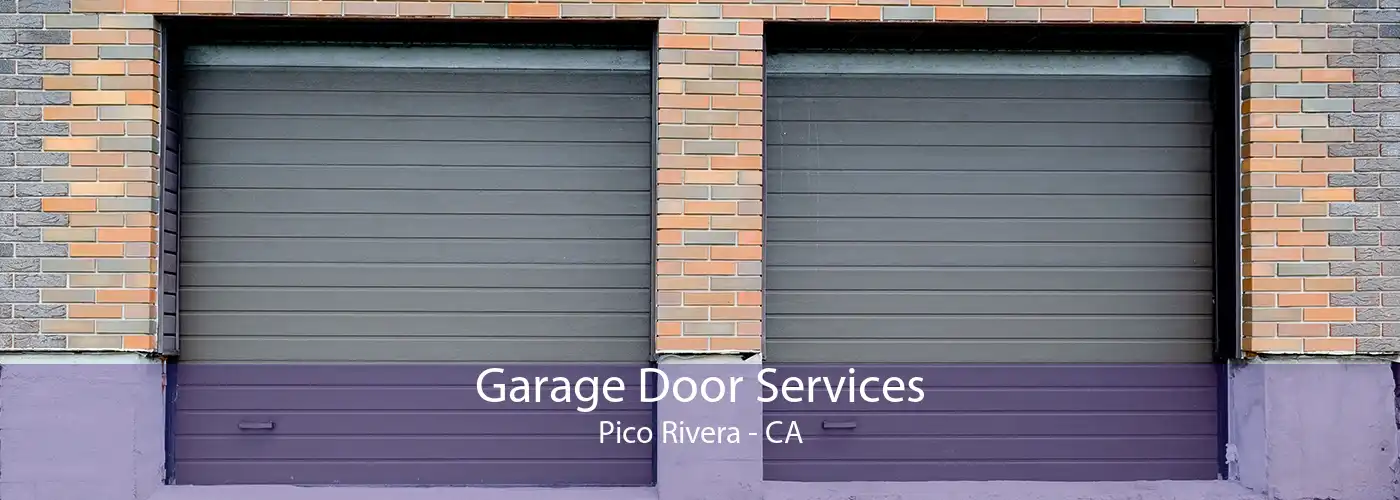 Garage Door Services Pico Rivera - CA