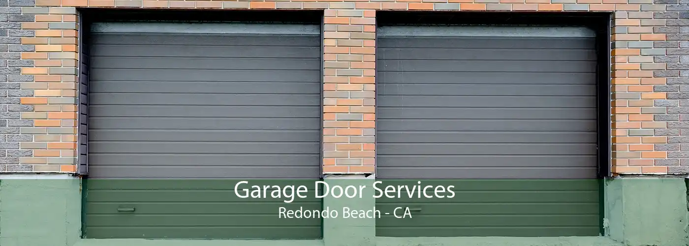 Garage Door Services Redondo Beach - CA