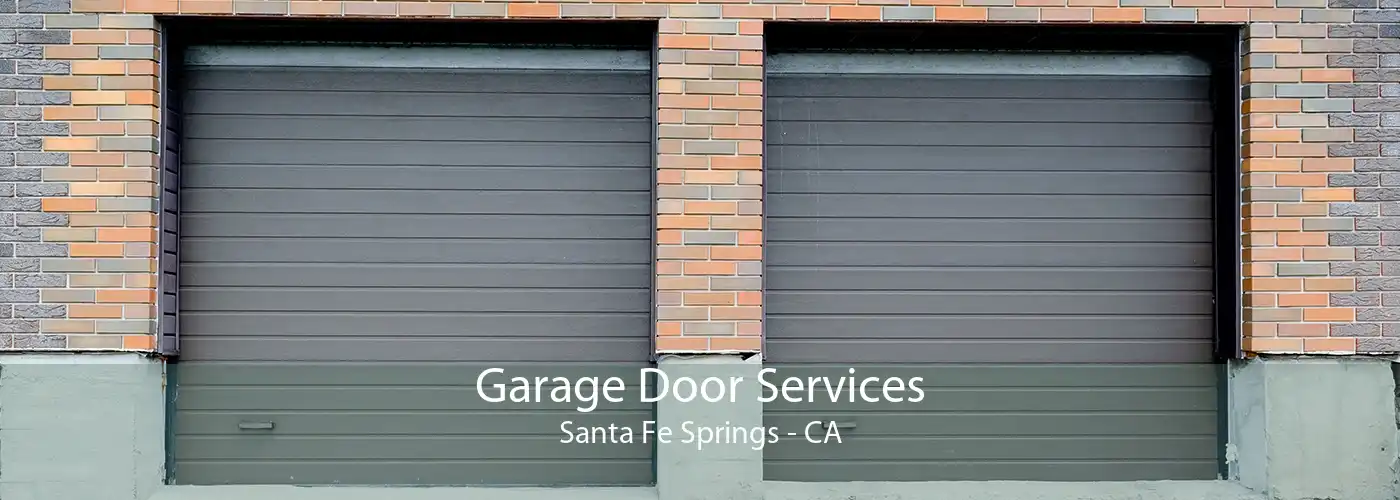 Garage Door Services Santa Fe Springs - CA