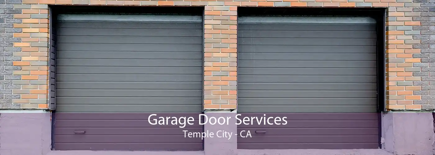 Garage Door Services Temple City - CA