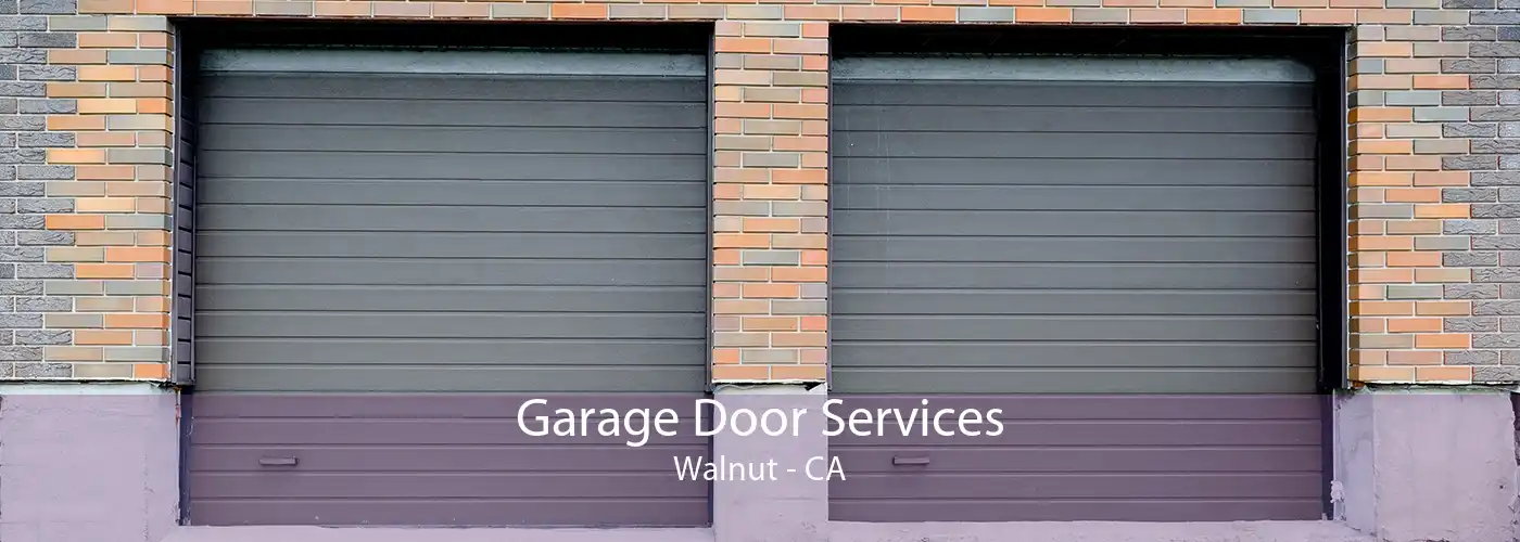 Garage Door Services Walnut - CA