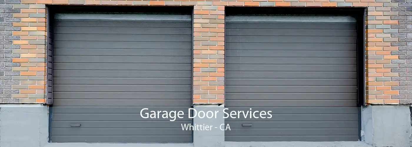 Garage Door Services Whittier - CA