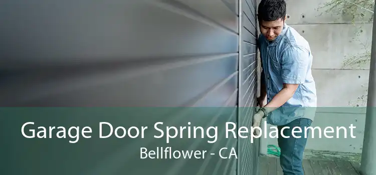 Garage Door Spring Replacement Bellflower - CA