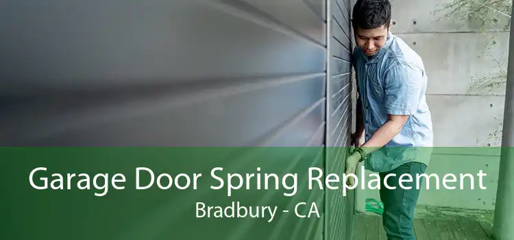 Garage Door Spring Replacement Bradbury - CA