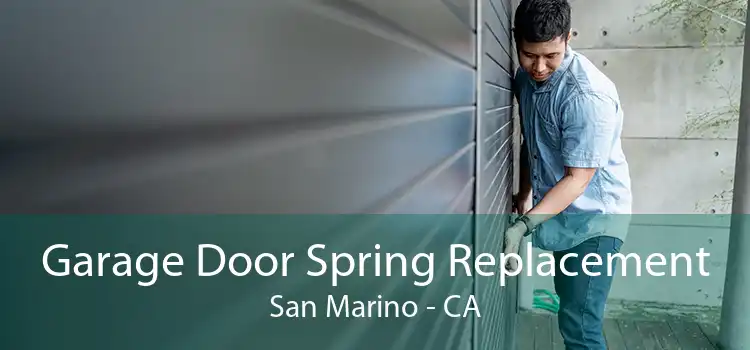 Garage Door Spring Replacement San Marino - CA